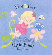 Cover of: Let's Play Little Petal! (Secret Fairy) by Penny Dann