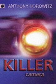 Cover of: Killer Camera by Anthony Horowitz