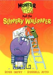 Cover of: Monster and Frog and the Slippery Wallpaper by Rose Impey