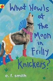 Cover of: What Howls at the Moon in Frilly Knickers? by Emily Smith