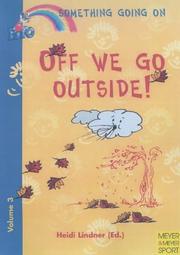 Cover of: Off We Go Outside! by Heidi Lindner