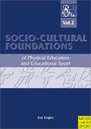 Cover of: Socio-Cultural Foundations of Physical Education & Educational Sport (Sport Culture and Society, Vol. 2) by Earl Zeigler