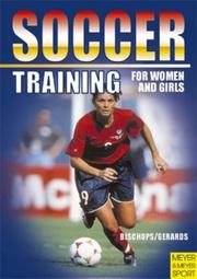 Cover of: Soccer Training for Girls by Klaus Bischops, Heinz-Willi Gerards
