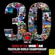 Cover of: 30 Years of the Ironman Triathlon World Championship (Ironman Edition)