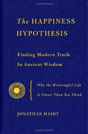 Cover of: The happiness hypothesis: finding modern truth in ancient wisdom