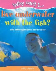 Why Can't I...Live Underwater with the Fish? (Why Can't I ...) by Sally Hewitt