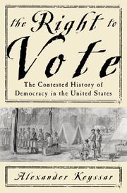 Cover of: The Right to Vote: The Contested History of Democracy in the United States
