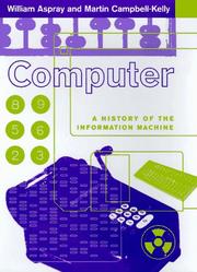 Cover of: Computer: A History of the Information Machine (Sloan Technology Series)