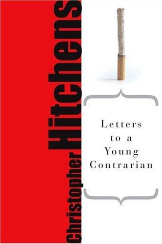 Letters to a Young Contrarian (Art of Mentoring) by Christopher Hitchens