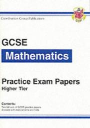 Cover of: GCSE Mathematics Practice Exam Papers (Higher Pactise Exam Papers)