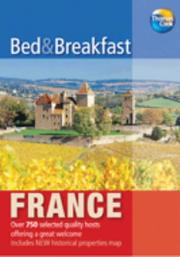 Cover of: Bed & Breakfast France 2008, 8th: Over 750 selected quality hosts offering agreat welcome (Bed & Breakfast France)