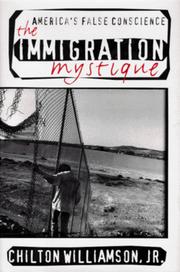 Cover of: The immigration mystique: America's false conscience