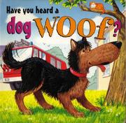 Cover of: Have You Heard a Dog Woof? (Have You Heard?)