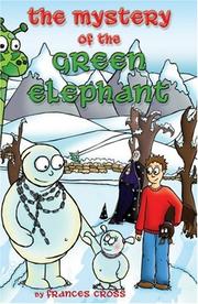 Cover of: The Mystery Of The Green Elephant by Frances Cross