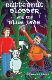 Cover of: Butternut Blobber and the Blue Jade by Frances Cross
