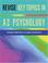 Cover of: Revise Key Topics in A2 Psychology