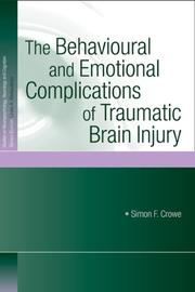 Cover of: The Behavioural and Emotional Complications of Traumatic Brain Injury (Studies on Neuropsychology, Neurology, and Cognition) by Simon F. Crowe
