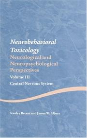 Cover of: Neurobehavioral Toxicology: Neurological and Neuropsychological Perspectives VOLUME: III Central Nervous System (Studies on Neuropsychology, Neurology and Cognition)