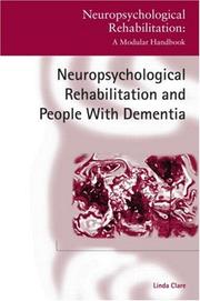 Cover of: Neuropsychological Rehabilitation and People with Dementia (Neuropsychological Rehabilitation: a Modular Handbook) by Clare