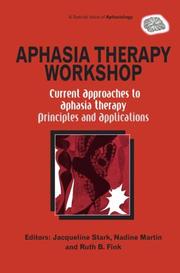 Cover of: Aphasia Therapy Workshop: Current Approaches to Aphasia Therapy--Principles and Applications