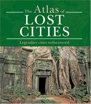 Cover of: The Atlas of Lost Cities: Legendary Cities Rediscovered