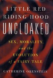 Cover of: Little Red Riding Hood Uncloaked: Sex, Morality, and the Evolution of a Fairy Tale