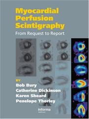 Cover of: Myocardial Perfusion Scintigraphy: From Request to Report