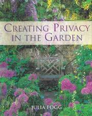 Cover of: Creating Privacy in the Garden by Julia Fogg, Julia Fogg