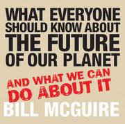 Cover of: What Everyone Should Know About the Future of Our Planet: And What We Can Do About It
