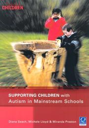 Cover of: Supporting Children With Autism in Mainstream Schools (Supporting Children) by Diana Seach, Michele Lloyd, Miranda Preston