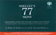 Cover of: Shelley's 77 Skins: A Refresher Course for Doctors, Nurses and Students