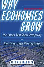 Cover of: Why economies grow: the forces that shape prosperity and how we can get them working again