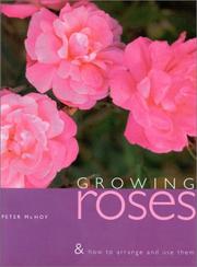 Cover of: Growing Roses and How to Use and Arrange Them
