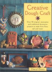 Cover of: Creative Dough Craft: Over 40 Original, Innovative and Traditional Decorative Projects to Make from Flour, Salt and Water