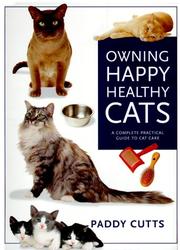 Cover of: Owning Happy, Healthy Cats: A Complete Practical Guide to Cat Care