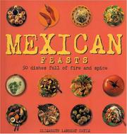 Cover of: Mexican Feasts by Elizabeth Lambert Ortiz, Thomas Odulate, Steve Baxter