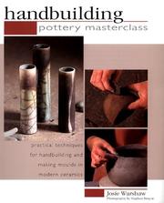 Cover of: Pottery Masterclass: Handbuilding: Practical Techniques for Handbuilding and Making Molds in Modern Ceramics (Pottery Masterclass)