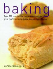 Cover of: Baking: Over 200 Irresistible Home-Made Cakes, Pies, Muffins, Tarts, Buns, Bread and Cookies