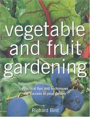 Cover of: Vegetable and Fruit Gardening: Practical Tips and Techniques for Success in Your Garden