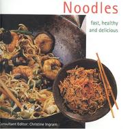 Cover of: Noodles: Fast, Healthy and Delicious