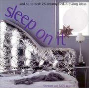 Cover of: Sleep on It: And So to Bed : 25 Dreamy Bed-Dressing Ideas (Designer Details)
