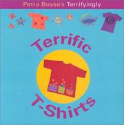 Cover of: Petra Boase's Terrifyingly Terrific T-Shirts (Fun Factory...) by Petra Boase
