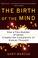 Cover of: The Birth of the Mind