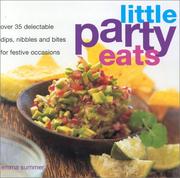 Cover of: Little Party Eats: Delectable Dips, Nibbles and Bites for Festive Occasions