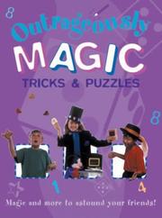 Cover of: Outrageously Magic Tricks and Puzzles (Outrageously...) by Editors of Southwater