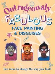 Cover of: Outrageously Fabulous Face Painting and Disguises (Outrageously...)