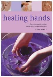 Cover of: Healing Hands: A Concise Guide to the Therapeutic Power of Touch (Health Essentials)