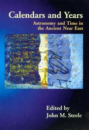 Cover of: Calendars and Years: Astronomy and Time in the Ancient Near East
