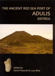 The ancient Red Sea port of Adulis, Eritrea by D. P. S. Peacock, Lucy Katherine Blue, Jillian Phillips