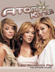Cover of: Atomic Kitten: So Good, So Far: The Official Story